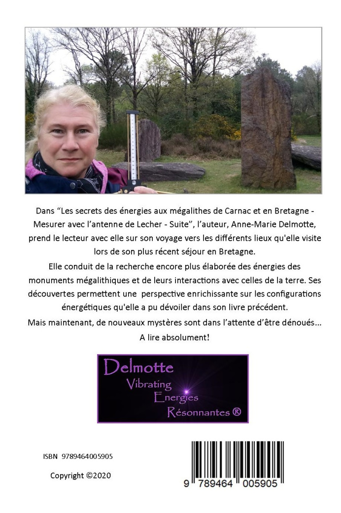Couverture arrière livre Les secrets des energies aux mégalithes de Carnac et en Bretagne - Mesurer avec l'antenne de Lecher - Suite